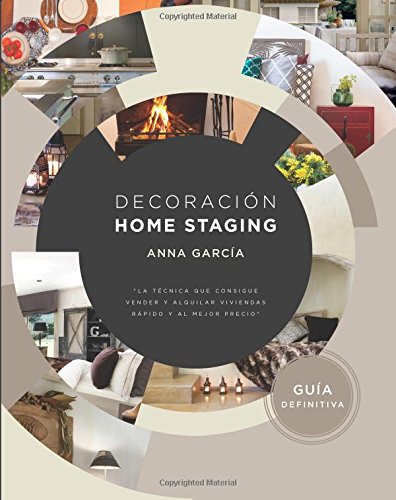 Decoración Home Staging: La técnica que consigue vender y alquilar viviendas rápido y al mejor precio.