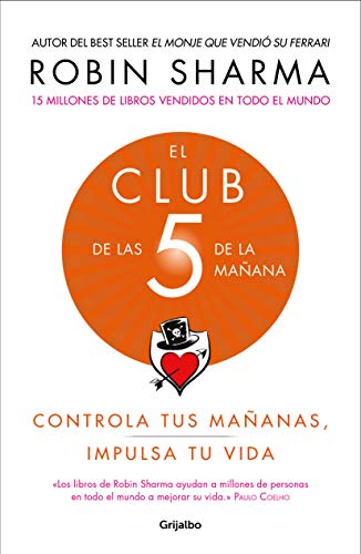El Club de las 5 de la mañana: Controla tus mañanas, impulsa tu vida