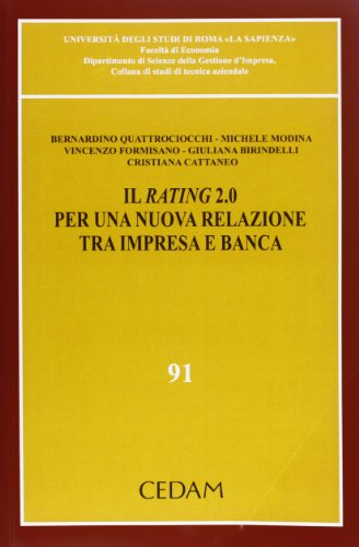 Il rating 2.0 per una nuova relazione tra impresa e banca (Univ. Roma-Dip. di studi sull'impresa)