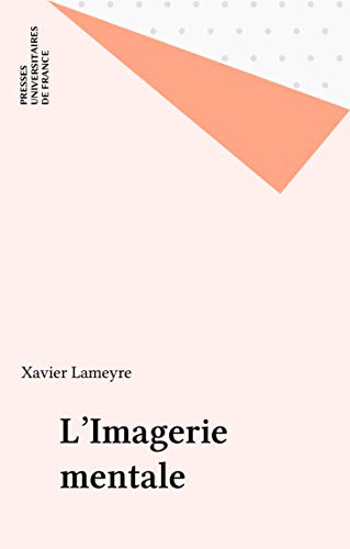 L'Imagerie mentale (Que sais-je ? t. 2780) (French Edition)