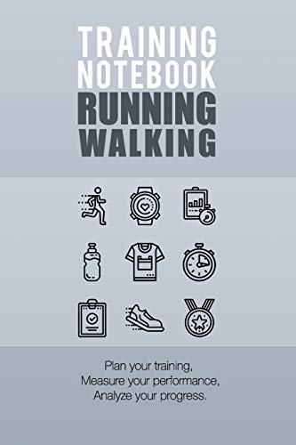 Training Notebook Running Walking: Plan your training, measure your performance  and analyze your progress