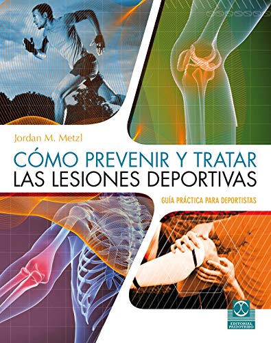 Cómo prevenir y tratar las lesiones deportivas (Color) (Medicina Deportiva)