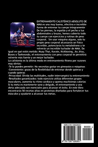 ENTRENAMIENTO CALISTENICO ABSOLUTO De MMA SEGUNDA EDICION: LOGRA ALCANZAR TU LUCHA DE MMA DEFINITIVA CON LOS MEJORES EJERCICIOS y RUTINAS DE PESO CORPORAL
