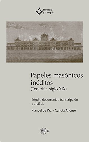 Papeles masónicos inéditos (Tenerife, siglo xix) (Escuadra y Compás)