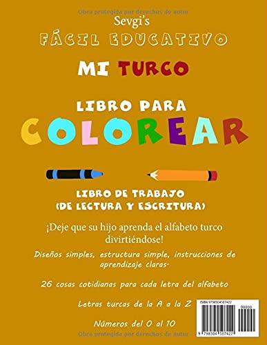 Fácil educativo MI TURCO: LIBRO PARA COLOREAR (Lectura y escritura) Libro de ejercicios: LETRAS Y NÚMEROS (para mayores de 3 años)