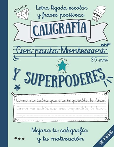 CALIGRAFÍA CON PAUTA MONTESSORI 3.5 mm Y SUPERPODERES: Letra ligada escolar y frases positivas para mejorar tu caligrafía, ortografía y autoestima | ... Caligrafia niños 8 9 10 11 12 años Escritura