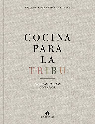 Cocina para la tribu. Recetas hechas con amor