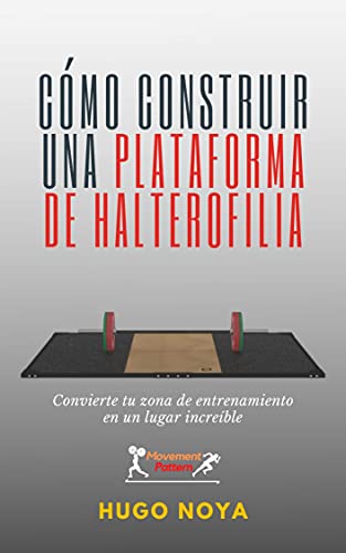 Cómo Construir Una Plataforma De Halterofilia: Convierte tu zona de entrenamiento en un lugar increíble