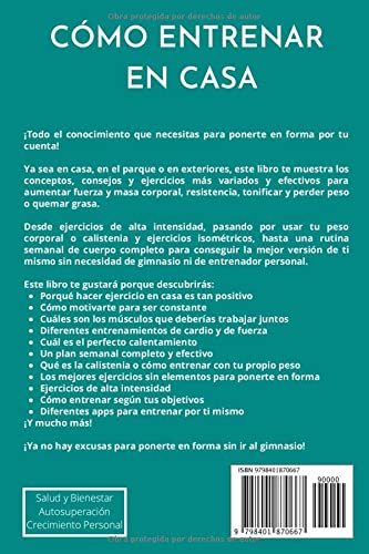 Cómo Entrenar en Casa: Ponte en Forma sin Ir al Gimnasio: Entrenamiento y Tipos de Ejercicios de Cardio, Fuerza, para Quemar Grasa, Calistenia y Rutina Semanal