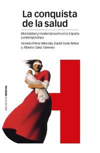CONQUISTA DE LA SALUD, LA: Mortalidad y modernización en la España contemporánea: 109 (Estudios)