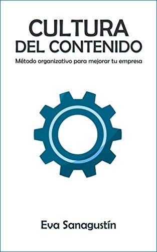 Cultura del contenido: Método organizativo para mejorar tu empresa