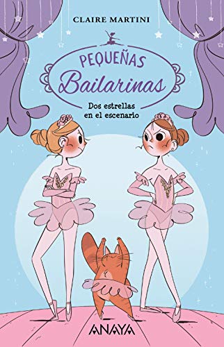 Dos estrellas en el escenario: Pequeñas bailarinas 2 (Literatura Infantil (6-11 Años) - Narrativa Infantil)