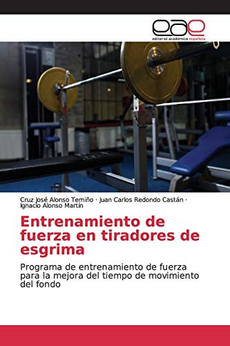 Entrenamiento de fuerza en tiradores de esgrima: Programa de entrenamiento de fuerza para la mejora del tiempo de movimiento del fondo