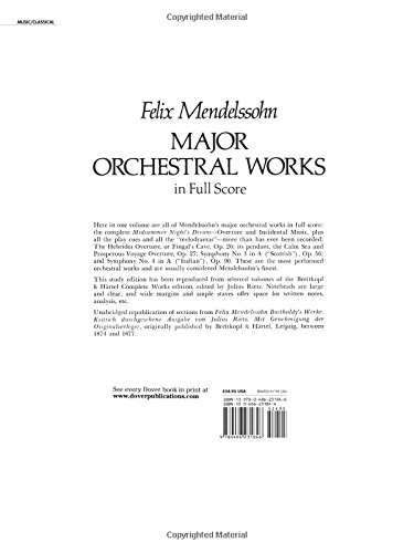 Felix mendelssohn: major orchestral works (full score): Includes Midsummer Night's Dream, Hebrides Overture, Symphonies Nos. 3 and 4. (Dover Music Scores)