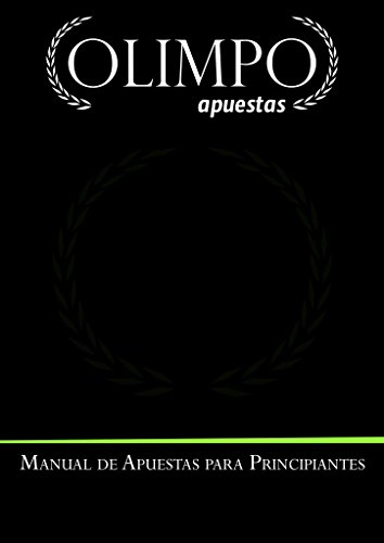 Manual de apuestas deportivas para principantes: Todo lo que necesitas saber para aprender a ganar apostando