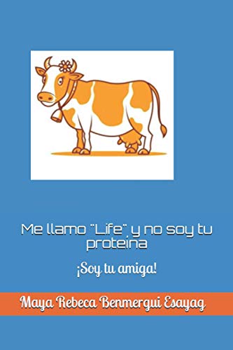 Me llamo "Life" y no soy tu proteína: ¡Soy tu amiga!