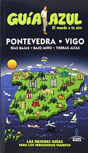 Pontevedra: PONTEVEDRA, Vigo y Rías Bajas GUÍA AZUL