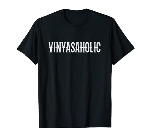 Vinyasaholic' Divertido diseño Vinyasa Yoga para los amantes del yoga Camiseta