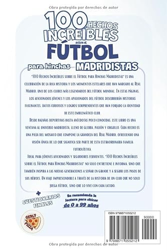 100 hechos Increíbles sobre el Fútbol para hinchas madridistas: Una recopilación de los eventos más curiosos de la historia blanca. Para niños, jóvenes, adultos y aficionados de 0 a 99 años