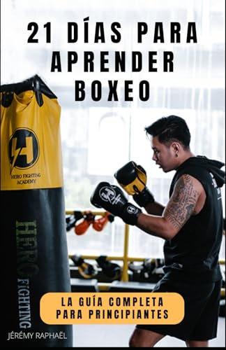 21 DÍAS PARA APRENDER BOXEO: La guía completa para principiantes