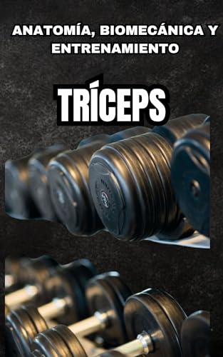 Anatomía, biomecánica y entrenamiento de musculación: TRÍCEPS