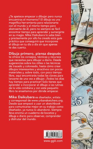 Dibuja primero, piensa después. Lánzate a dibujar aunque te falte tiempo, técnica o herramientas (GUSTAVO GILI)