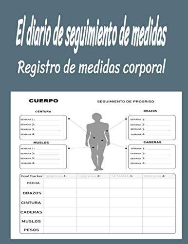 El diario de seguimiento de medidas Registro de medidas corporal: libro, diario, cuaderno, hoja de trabajo de seguimiento para controlar el peso ... y estado físico,DIETAS para Adelgazar