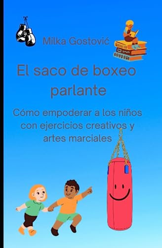 El saco de boxeo parlante: Cómo empoderar a los niños con ejercicios creativos y artes marciales