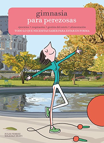 Gimnasia para perezosas: Todo lo que necesitas saber para estar en forma