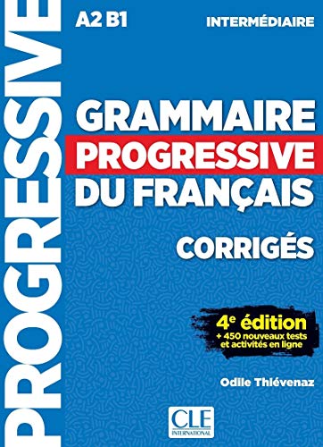Grammaire Progressive Du Français. Niveau Intermédiaire. Corrigés - 4ª Édition: Corrigés, + 450 nouveaux tests et activités en ligne