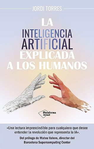La inteligencia artificial explicada a los humanos (Plataforma Actual)
