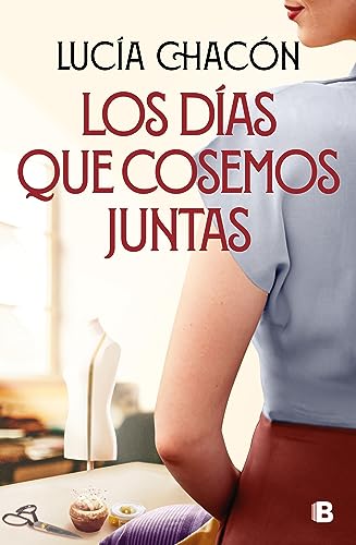 Los días que cosemos juntas (Siete agujas de coser 2) (Grandes novelas)