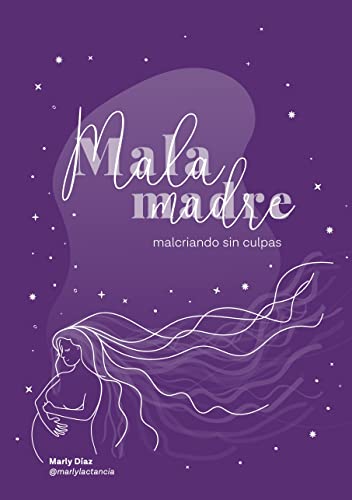 Mala Madre: Malcriando sin culpas