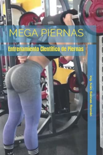 MEGA PIERNAS: Entrenamiento Científico de Piernas