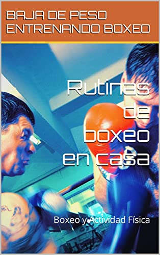 Rutinas de boxeo en casa: Boxeo y Actividad Física