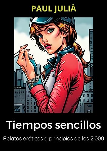 Tiempos Sencillos: Relatos amorosos a principios de los 2.000