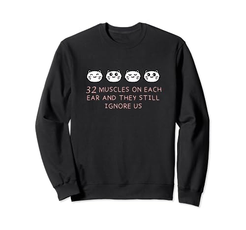32 Músculos e ignoran el divertido humor sobre gatitos de los amantes de los gatos Sudadera