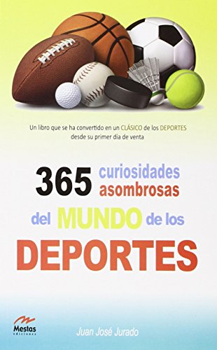365 Curiosidades asombrosas de los deportes: 7 (Para todos los públicos)