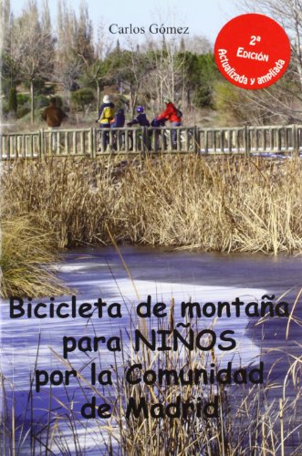 Bicicleta para niños por la comunidad de Madrid: 30 rutas sencillas para que toda la familia disfrute de su bici (INFANTIL Y JUVENIL)