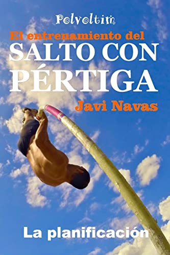 El entrenamiento del Salto con Pértiga. La planificación: Volume 1 (Polvoltim. El Salto con Pértiga)
