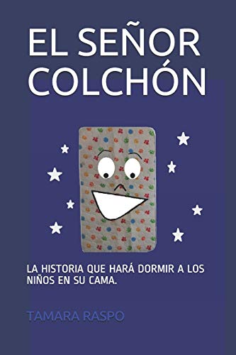 EL SEÑOR COLCHÓN: LA HISTORIA QUE HARÁ DORMIR A LOS NIÑOS EN SU CAMA.