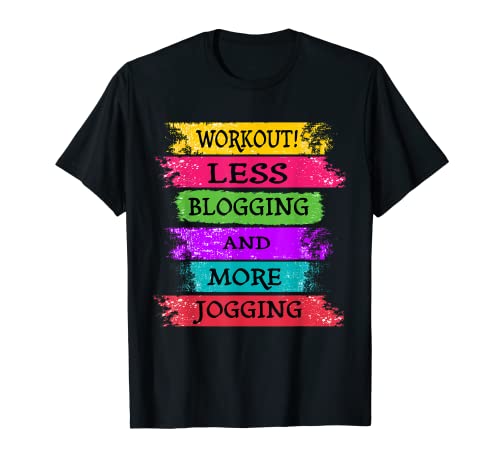 Entrenamiento menos blogs y más trotar Camiseta