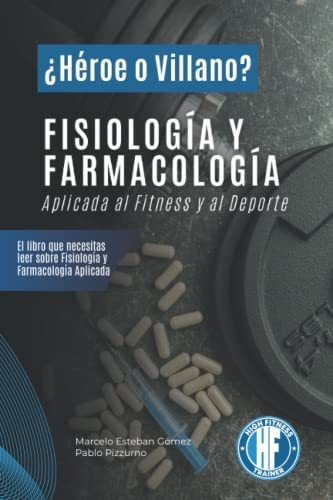 Fisiología y Farmacología Aplicada al Fitness y al Deporte: ¿Héroe o villano?