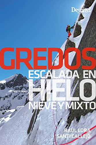 Gredos, escalada en hielo, nieve y mixto (GUIAS DE ESCALADA)