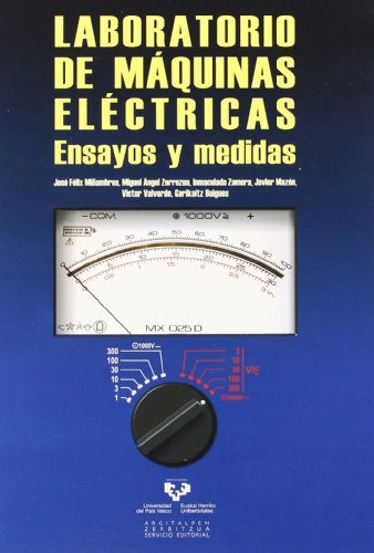 Laboratorio de máquinas eléctricas. Ensayos y medidas (Manuales Universitarios - Unibertsitateko Eskuliburuak)