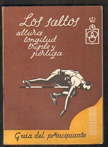 LOS SALTOS ALTURA, LONGITUD, TRIPLE Y PERTIGA GUIA DEL PRINCIPIANTE