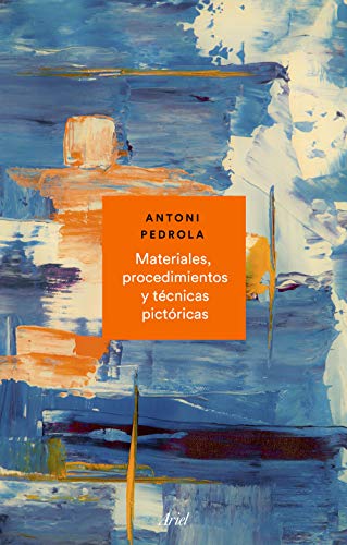 Materiales, procedimientos y técnicas pictóricas (Ariel)