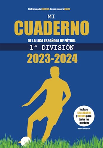 MI CUADERNO DE LA LIGA ESPAÑOLA DE FÚTBOL: 1ª DIVISIÓN. 2023-2024