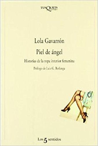 Piel de ángel: Historias de la ropa interior femenina: 14 (Los Cinco Sentidos)