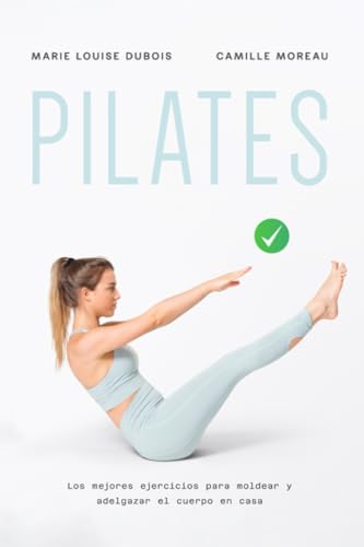 PILATES: Los mejores ejercicios para moldear y adelgazar el cuerpo en casa